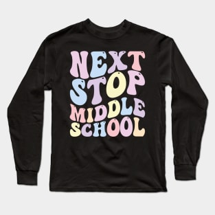 Next Stop Middle School Long Sleeve T-Shirt